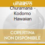Churamana - Kodomo Hawaiian cd