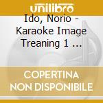 Ido, Norio - Karaoke Image Treaning 1            Mage Training 1 cd