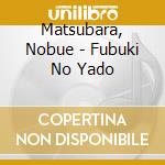 Matsubara, Nobue - Fubuki No Yado cd