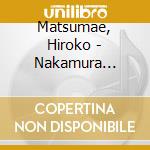 Matsumae, Hiroko - Nakamura Tensho/Yamaguchi Hiroshi Sakuhin Wo Utau cd