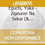 Eguchi, Yuka - Zigeuner Na Sekai  (& Murakami Iwao) cd