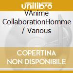VAnime CollaborationHomme / Various cd