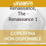 Renaissance, The - Renaissance 1 cd musicale di Renaissance, The