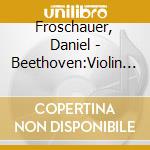 Froschauer, Daniel - Beethoven:Violin Sonata No.9 cd
