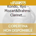Kondo, Ryo - Mozart&Brahms: Clarinet Quintet cd