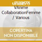 VAnime CollaborationFemme / Various cd