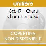 Gcb47 - Chara Chara Tengoku cd