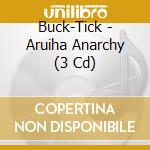 Buck-Tick - Aruiha Anarchy (3 Cd) cd