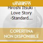 Hiroshi Itsuki - Love Story -Standard Meikyoku Zenshuu- cd