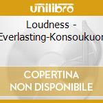 Loudness - Everlasting-Konsoukuon cd
