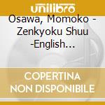 Osawa, Momoko - Zenkyoku Shuu -English Coast-       Kaigan- cd