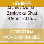 Atsuko Asada - Zenkyoku Shuu -Debut 20Th Memorial Jusshuunen Kinen Ban- cd musicale