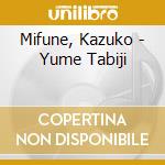 Mifune, Kazuko - Yume Tabiji cd