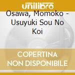 Osawa, Momoko - Usuyuki Sou No Koi cd musicale di Osawa, Momoko