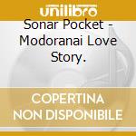 Sonar Pocket - Modoranai Love Story. cd