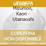 Mizumori, Kaori - Utainaoshi cd
