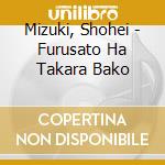 Mizuki, Shohei - Furusato Ha Takara Bako cd