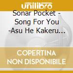 Sonar Pocket - Song For You -Asu He Kakeru Hikari- cd