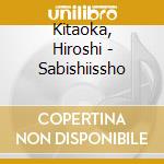 Kitaoka, Hiroshi - Sabishiissho cd