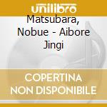 Matsubara, Nobue - Aibore Jingi cd