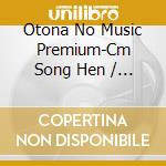 Otona No Music Premium-Cm Song Hen / Various cd