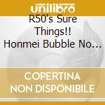 R50's Sure Things!! Honmei Bubble No Jidai / Various cd musicale