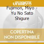 Fujimori, Miyo - Yu No Sato Shigure cd