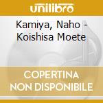 Kamiya, Naho - Koishisa Moete cd