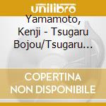 Yamamoto, Kenji - Tsugaru Bojou/Tsugaru No Akari/Michinoku No Haru cd