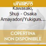 Kawasaki, Shuji - Osaka Amayadori/Yukiguni Ressha/Kaze No Kawa cd