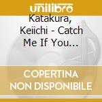 Katakura, Keiichi - Catch Me If You Can!/Soba Ni Iru Kara cd