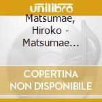 Matsumae, Hiroko - Matsumae Hiroko Zenkyoku Shuu Kita No Jojou Wo Utau-Banka No Misaki&Best cd