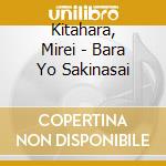 Kitahara, Mirei - Bara Yo Sakinasai cd