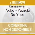 Kanazawa, Akiko - Yuuzuki No Yado cd