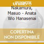 Nakamura, Masuo - Anata Wo Hanasenai cd