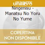 Ningenisu - Manatsu No Yoru No Yume cd
