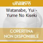 Watanabe, Yui - Yume No Kiseki cd