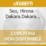 Seo, Hirona - Dakara.Dakara... cd