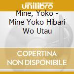 Mine, Yoko - Mine Yoko Hibari Wo Utau cd musicale di Mine, Yoko