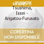 Tsushima, Issei - Arigatou-Furusato cd