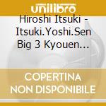 Hiroshi Itsuki - Itsuki.Yoshi.Sen Big 3 Kyouen Vol.2 cd