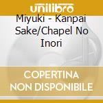 Miyuki - Kanpai Sake/Chapel No Inori cd