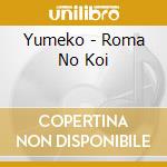 Yumeko - Roma No Koi cd