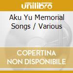 Aku Yu Memorial Songs / Various cd