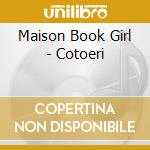 Maison Book Girl - Cotoeri cd