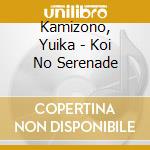 Kamizono, Yuika - Koi No Serenade cd