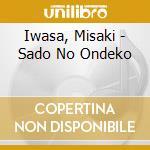 Iwasa, Misaki - Sado No Ondeko cd