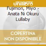 Fujimori, Miyo - Anata Ni Okuru Lullaby cd
