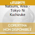 Natsumi, Arisa - Tokyo Ni Kuchizuke cd