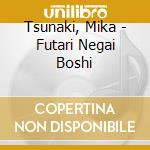 Tsunaki, Mika - Futari Negai Boshi cd